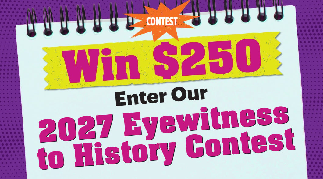 A flyer advertises the 2027 Eyewitness to History Contest with a prize of $250